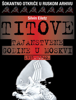 Knjiga "Titove tajanstvene godine u Moskvi 1935. - 1940"