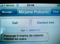 SMS PORUKA od 1. travnja, 41 minutu iza ponoći, kad je Mirjana Pukanić natjerala svoju kćer da od Ive Pukanića za nju traži 100 tisuća kuna