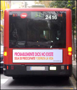 Autobus koji se može vidjeti na ulicama Barcelone.
"Vjerojatno nema Boga. Sada se prestanite brinuti i uživajte u svom životu"