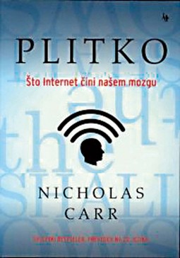 Prijevod bestselera Nicholasa Carra u Hrvatskoj je objavljen u izdanju nakladničke kuće Jesenski i Turk